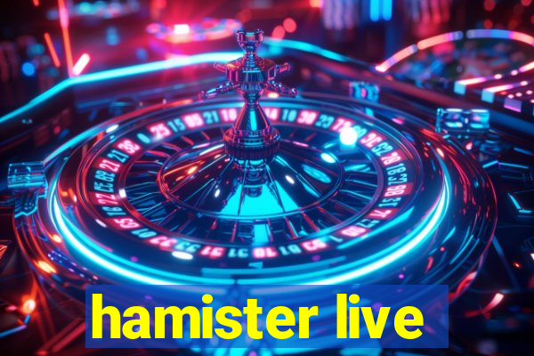 hamister live